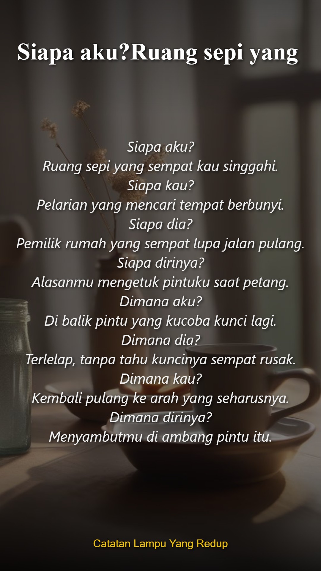 Siapa aku?Ruang sepi yang