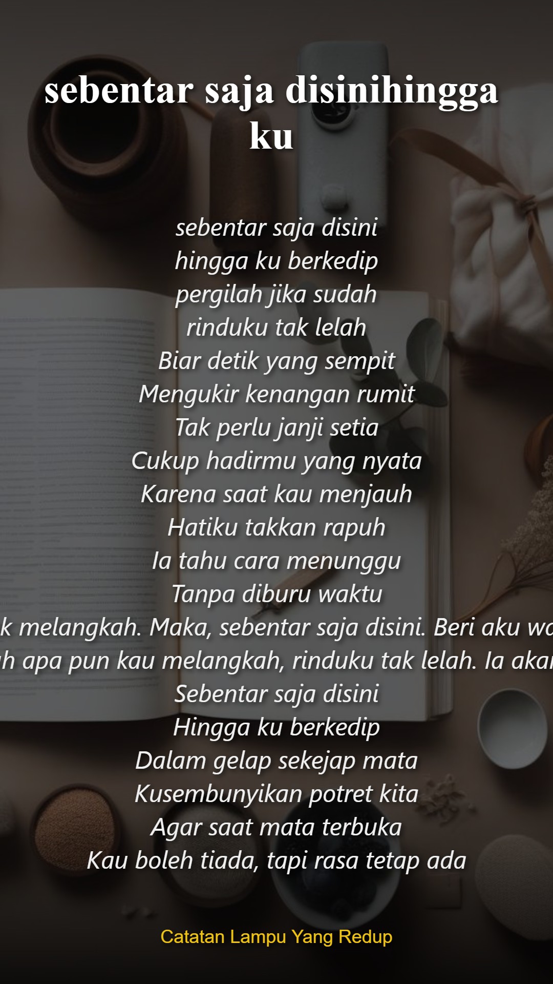 sebentar saja disinihingga ku